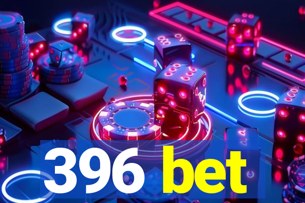 396 bet